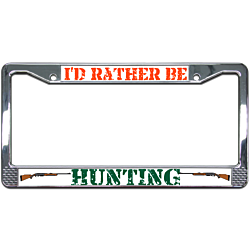 I'd Rather Be Hunting Plate Frame