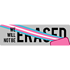 Transgender We Will Not Be Erased Bumper Car Magnet