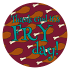 Fry Day Circle Car Magnet