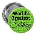 World's Greatest Sibling Pin Backed Button