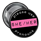 She Her Pronouns Pin Backed Button