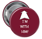 I'm with Him Pin Backed Button