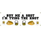 But Me a Shot Vinyl Banner