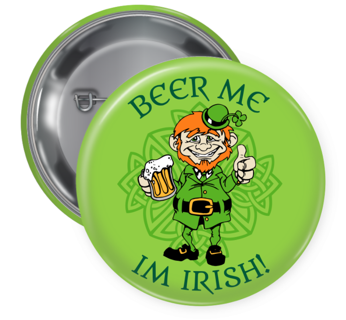 Beer Me...I'm Irish! Pin Backed Button