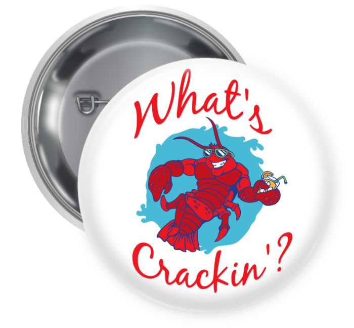 What's Crackin'? Pin Backed Button