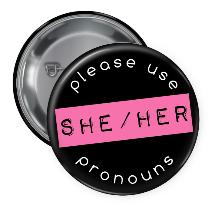 She Hers Pronoun Pin