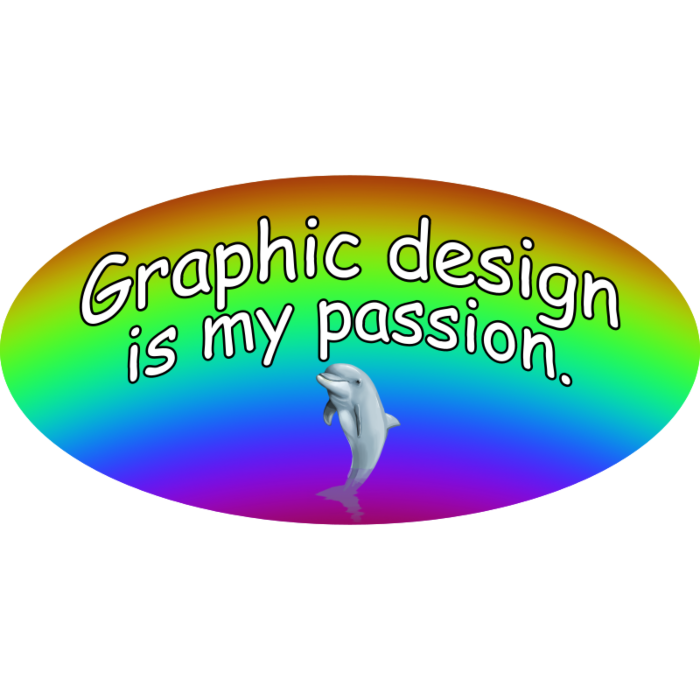 Graphic Design Is My Passion Oval Magnet