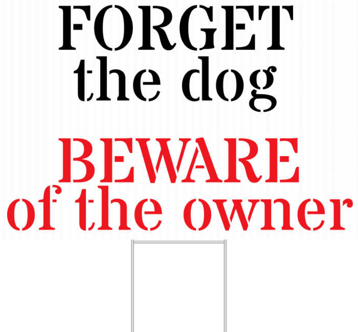 Beware Of The Owner Yard Sign