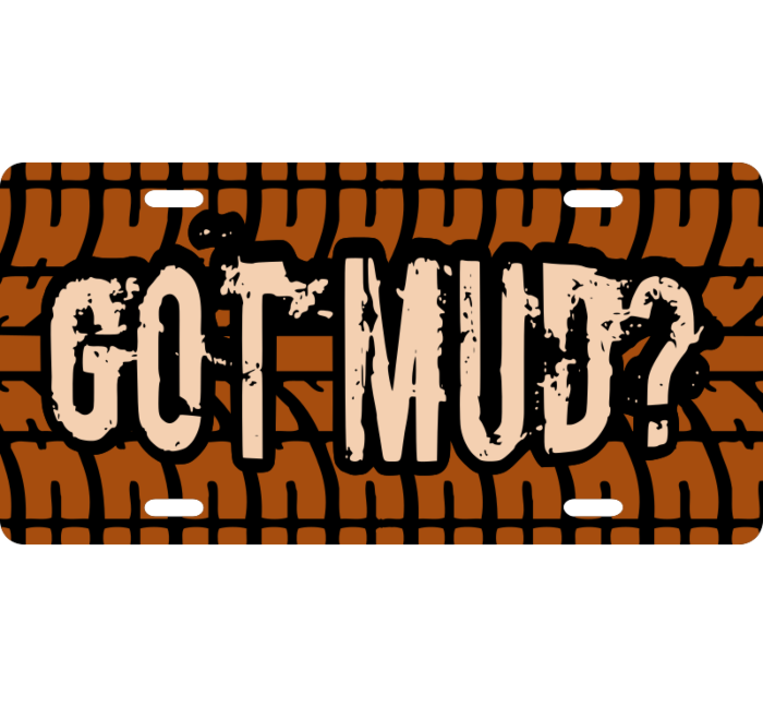 Got Mud? License Plate