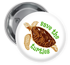 Save the Turtles Pin Backed Button