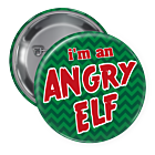 I'm An Angry Elf Christmas Holiday Pin Back Button