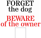 Beware Of The Owner Yard Sign Front