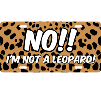 Not a Leopard Cheetah Print License Plate