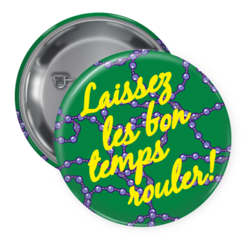 Let the Good Times Roll Mardi Gras Pin Backed Button