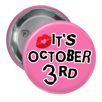 It's October Third Mean Girls Day Pin Back Button