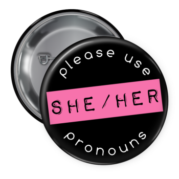She Her Pronouns Pin Backed Button