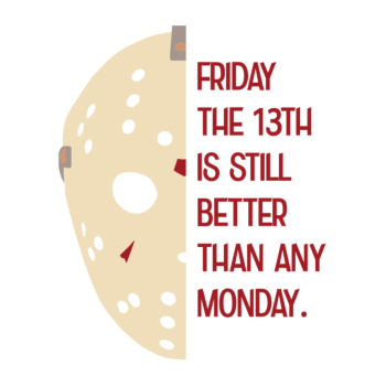 Friday the 13th Better Than Monday Sticker