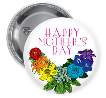 Mother's Day Circle Pin Back Button
