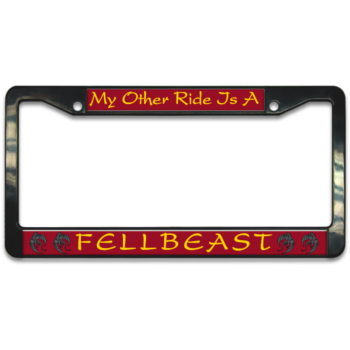 My Other Ride is a Fellbeast Tolkein Day Plastic License Plate Frame