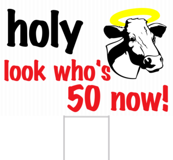 Holy Cow Birthday Yard Sign Front